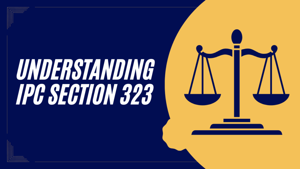 Understanding IPC Section 323